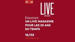 Un live magazine pour les 20 ans du Temps